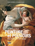 De Rome à Paris peinture et pouvoirs aux XVII e et XVIII e siècles